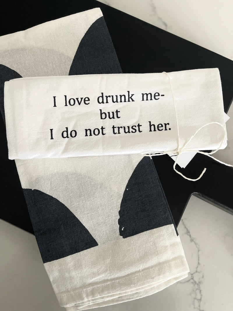 Z ZAura Tea Towel "I Love Drunk Me"